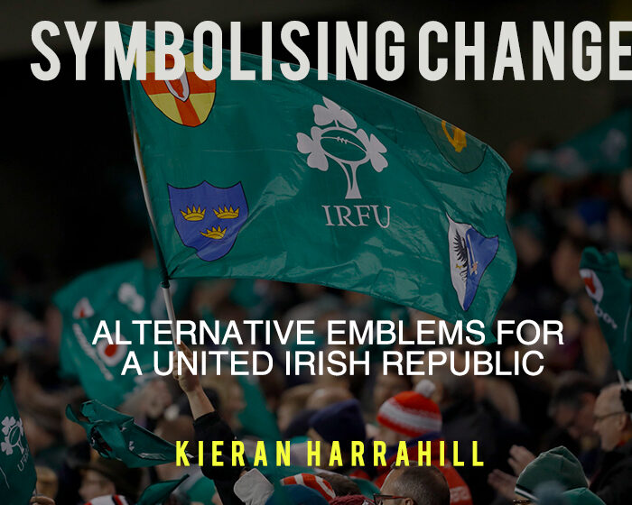 SYMBOLISING CHANGE: ALTERNATIVE EMBLEMS FOR A UNITED IRISH REPUBLIC